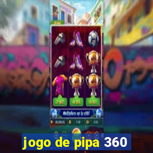 jogo de pipa 360